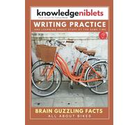 Writing Practice AND learning about stuff at the same time with Knowledge Niblets - In this edition: All About Bikes