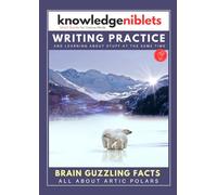 Writing Practice AND learning about stuff at the same time with Knowledge Niblets - In this edition: Aritc Polars