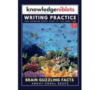 Writing Practice AND learning about stuff at the same time with Knowledge Niblets - In this edition: Coral Reefs
