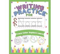 Writing Practiced For Noah: Trace - Color - Explore - Learn