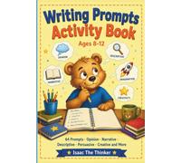 Writing Prompts Book for Kids Ages 8-12: Opinion, Narrative, Descriptive, Persuasive and Creative Writing Practice Across 10 Styles | Ages 8-12