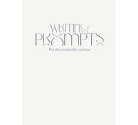 Writing Prompts for The Erotically Curious
