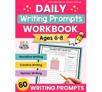 Writing Prompts Workbook for Kids Ages 6-8: 60 Excellent Writing Prompts for Young Kids to Improve Writing Skills | Narrative, Creative, and Opinion Writing for Grades 1-2