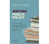 Writing Public Policy: A Practical Guide to Communicating in the Policy-Making Process