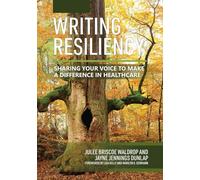 Writing Resiliency: Sharing Your Voice to Make a Difference in Healthcare