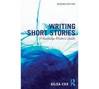 Writing Short Stories: A Routledge Writer's Guide