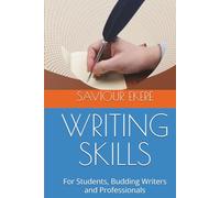 WRITING SKILLS: For Students, Budding Writers and Professionals
