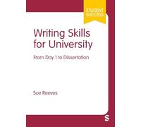 Writing Skills for University: From Day 1 to Dissertation
