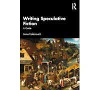 Writing Speculative Fiction: A Guide