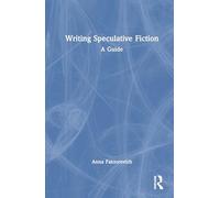 Writing Speculative Fiction: A Guide