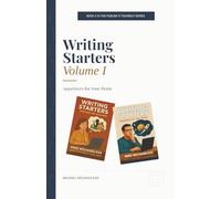 Writing Starters I: Appetizers for Your Brain