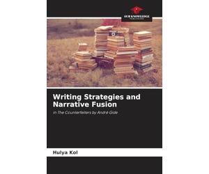 Writing Strategies and Narrative Fusion: in The Counterfeiters by André Gide