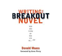 Scrivere il romanzo di successo – Consigli di un agente top e del suo cliente bestseller