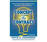 Writing the Christian Nonfiction Book: Concept to Contract - Fessenden David E
