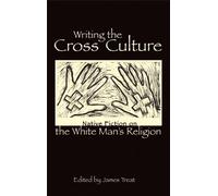Writing the Cross Culture: Native Fiction on the White Man's Religion