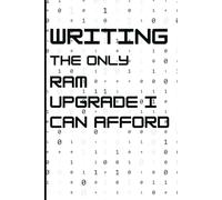 Writing: The Only RAM Upgrade I Can Afford: Funny Gift: Notebook Journal for Forgetful Seniors, Friends, Family, or Yourself