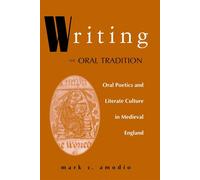 Writing The Oral Tradition: Oral Poetics And Literate Culture In Medieval ...