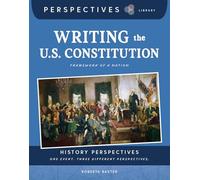 Writing the U.s. Constitution: Framework of a Nation