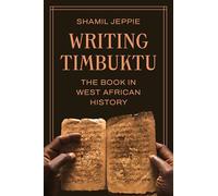 Shamil Jeppie Writing Timbuktu (Copertina rigida)