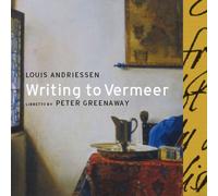 Writing to Vermeer by Louis Andriessen