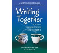 Writing Together: A Year of Meaning-Making and Friendship