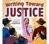 Writing Toward Justice: The Life and Reporting of Alice A. Dunnigan