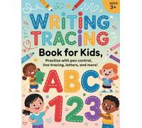 Writing Tracing Book For Kids: Practice with Pen Control, Line Tracing, Letters, and More!