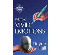 Writing Vivid Emotions: Professional Techniques for Fiction Authors: Volume 22