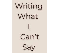 Writing What I Can’t Say: Quiet Moments Notebook - Part 2