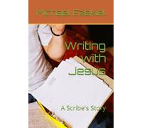 Writing with Jesus: A Scribe's Story
