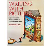 Writing With Pictures: How to Write and Illustrate Children's Books