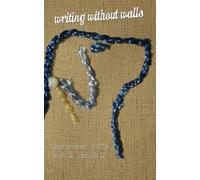Writing Without Walls, September 2013: An SF Bay Area Reading Series (Volume 2)