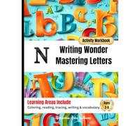 Writing Wonder Book "N" Novelty: Mastering Letters-Creating Unique and Original Work