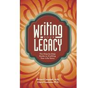 Writing Your Legacy: The Step-by-Step Guide to Crafting Your Life Story