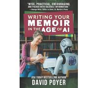 WRITING YOUR MEMOIR IN THE AGE OF AI