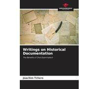 Writings on Historical Documentation: The Benefits of Oral Examination