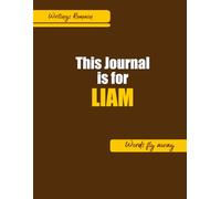 Writings Remain Words fly away: This journal is for LIAM Son,Father,Brother,Uncle,Friend,Teacher.Notebook Sketchbook, Wirebound Memo, Double-Sided ... Lined Half Unlined Paper,Hardcover Sketchbook