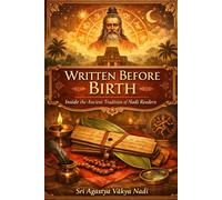 Written Before Birth: Inside the Ancient Tradition of Nadi Readers