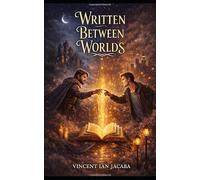 Written Between Worlds: A Queer Fantasy Romance About Love Across Time