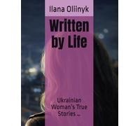 Written by Life: Ukrainian Woman’s True Stories …