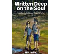 Written Deep on the Soul: ...transformed by broken people we love
