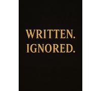 Written. Ignored. | A5 Grid Notebook - 120 Pages - Elegant Black Cover - Funny & Relatable Gift for Overthinkers, Office Workers, Students, Creatives ... for Birthdays, Christmas & Special Occasions