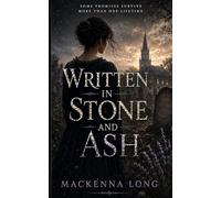 Written in Stone and Ash: A story about grief, memory, and the karmic ties that bind us across every lifetime