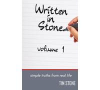 Written In Stone - Volume 1: Simple Truths From Real Life