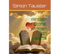 Written in Stone, Written on Hearts: God’s Permanent and Limited Commandments - A Biblical Guide to Divine Law in Christian Living