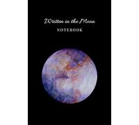 Written in the Moon Notebook: A peaceful blank journal for night thoughts, reflection and inner stillness