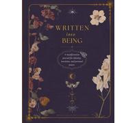 Written into Being: A Guided Manifestation & Shadow Work Journal for Women - Divine Feminine Prompts for Identity, Intention & Spiritual Awakening