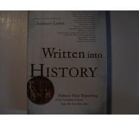 Written into History: Pulitzer Prize Reporting of the Twentieth Century from the New York Times