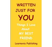Written Just for You: Things I Love About My Best Friend