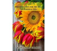 WRITTEN LYRICS FOR THE SOUL: THE PERSONAL FEEL